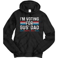 IM Voting For Gus Dad Tie Dye Hoodie