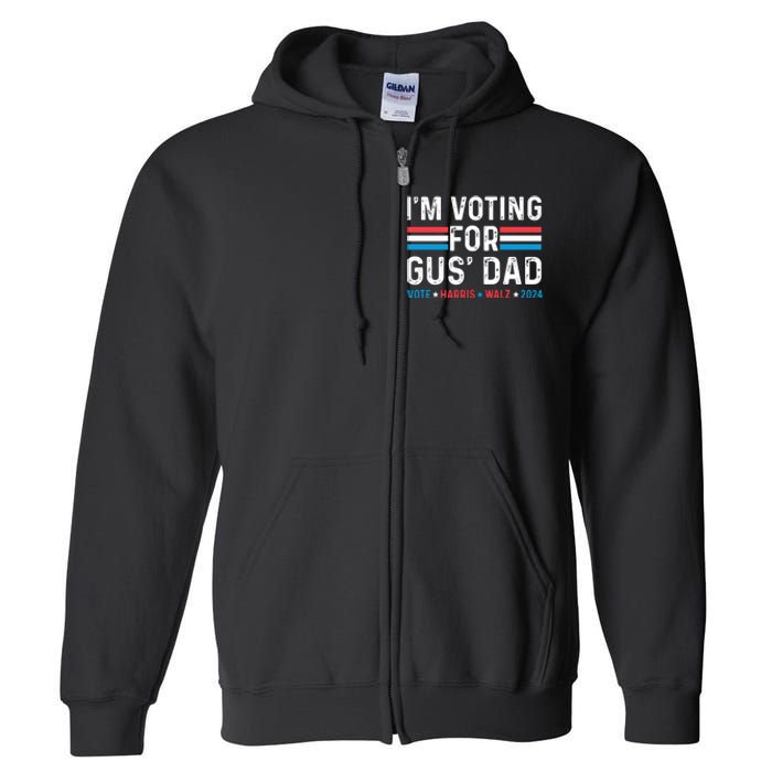 IM Voting For Gus Dad Full Zip Hoodie