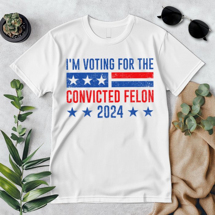 Im Voting Felon 2024 Voting For Felon Convicted Felon Premium T-Shirt