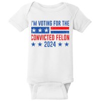 Im Voting Felon 2024 Voting For Felon Convicted Felon Baby Bodysuit