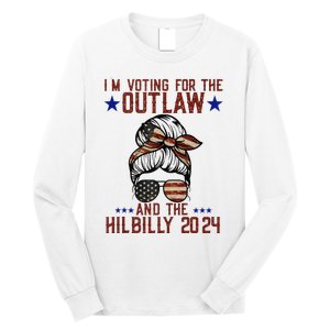 IM Voting For The Outlaw And The Hillbilly 2024 Long Sleeve Shirt