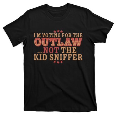 Im Voting For The Outlaw Not The Sniffer T-Shirt