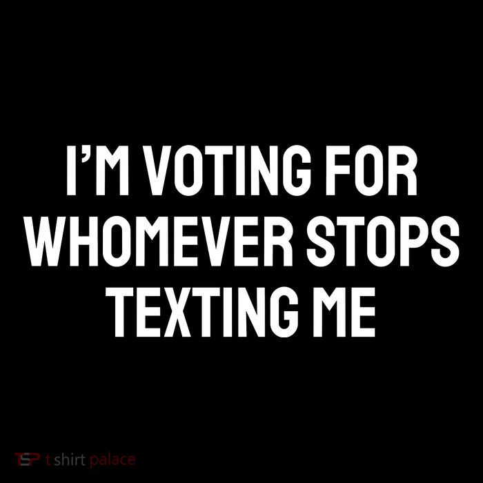 I’M Voting For Whomever Stops Texting Me Impact Tech Backpack