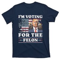 IM Voting For The Felon Funny Still Voting Trump T-Shirt