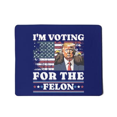 IM Voting For The Felon Funny Still Voting Trump Mousepad