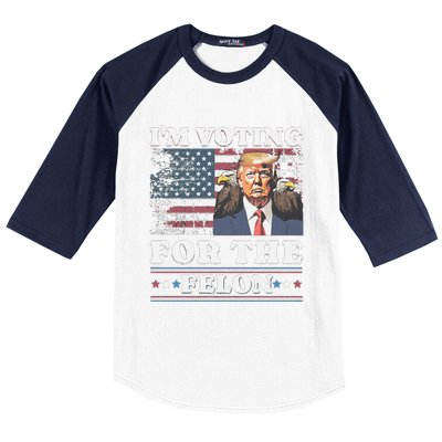 IM Voting For The Felon Funny Still Voting Trump Baseball Sleeve Shirt