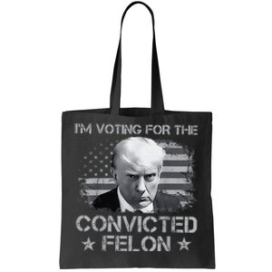 Im Voting For The Convicted Fellon 2024 Us Flag Pro Trump Tote Bag