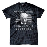 Im Voting For The Convicted Fellon 2024 Us Flag Pro Trump Tie-Dye T-Shirt