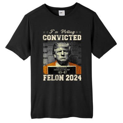 IM Voting For The Convicted Fellon 2024 Us Flag Pro Trump Tall Fusion ChromaSoft Performance T-Shirt