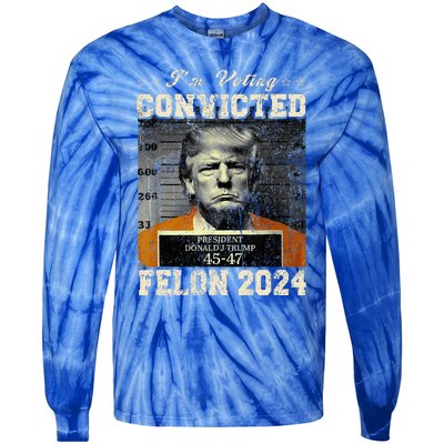 IM Voting For The Convicted Fellon 2024 Us Flag Pro Trump Tie-Dye Long Sleeve Shirt