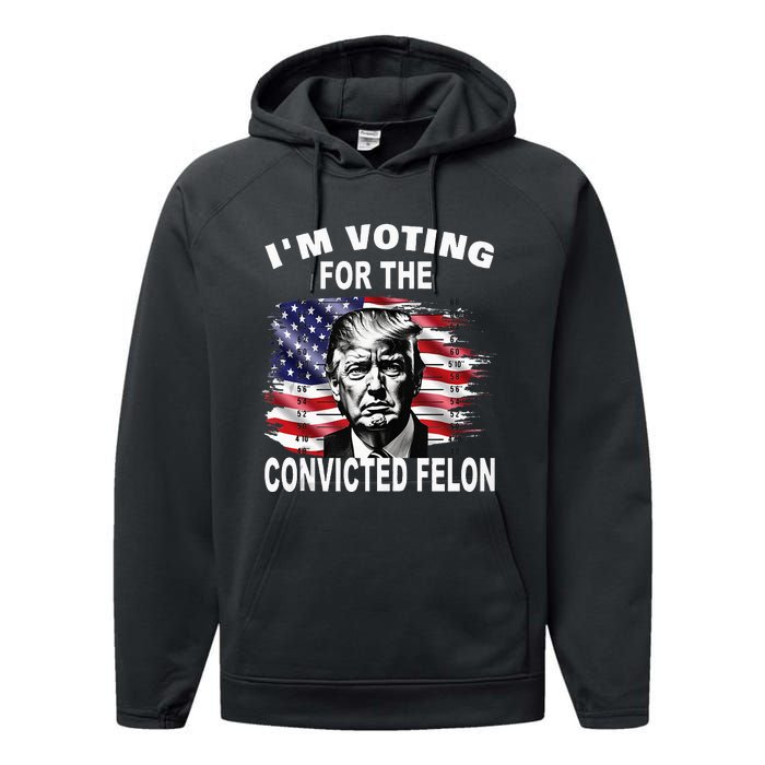 IM Voting For The Convicted Felon 2024 Funny Pro Trump Performance Fleece Hoodie