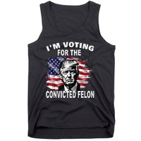 IM Voting For The Convicted Felon 2024 Funny Pro Trump Tank Top