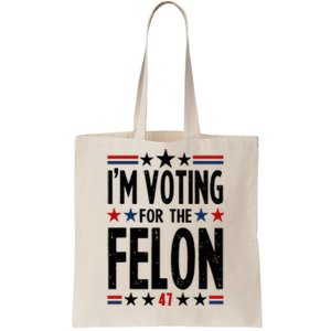 IM Voting For The Felon 47 Tote Bag