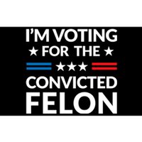 Im Voting For The Convicted Felon Trump 2024 Bumper Sticker