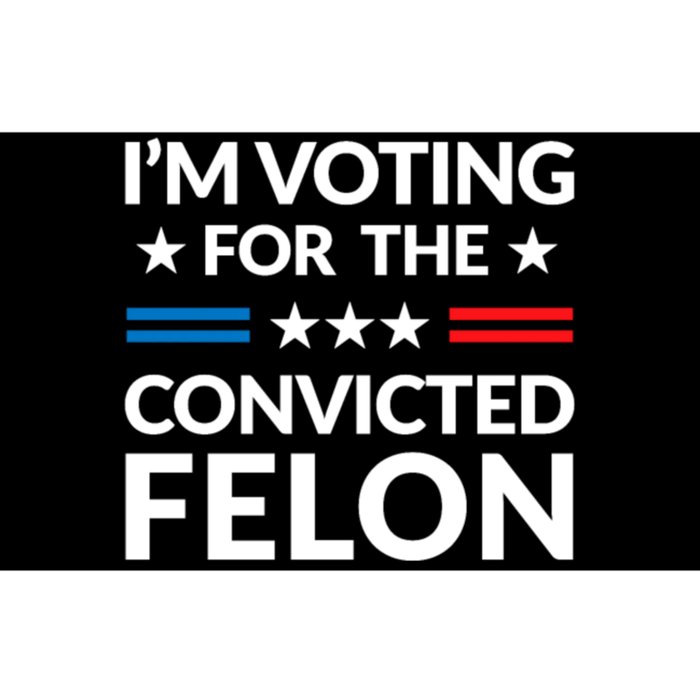 Im Voting For The Convicted Felon Trump 2024 Bumper Sticker