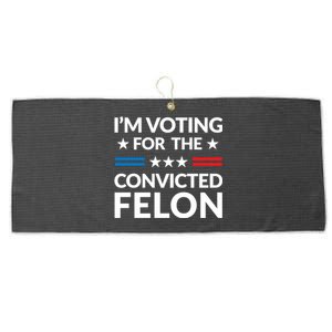 Im Voting For The Convicted Felon Trump 2024 Large Microfiber Waffle Golf Towel