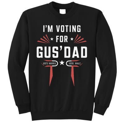 IM Voting For Gus Dad Harris Walz 2024 Sweatshirt