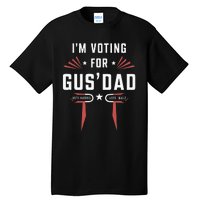 IM Voting For Gus Dad Harris Walz 2024 Tall T-Shirt