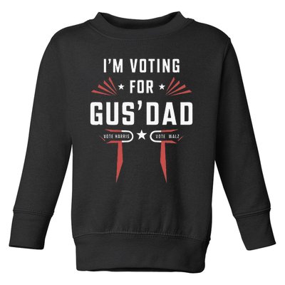 IM Voting For Gus Dad Harris Walz 2024 Toddler Sweatshirt