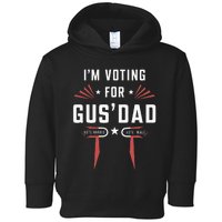 IM Voting For Gus Dad Harris Walz 2024 Toddler Hoodie