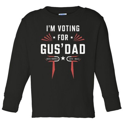 IM Voting For Gus Dad Harris Walz 2024 Toddler Long Sleeve Shirt