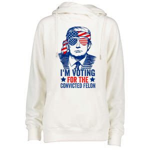 IM Voting For The Convicted Felon Funny Trump 2024 Womens Funnel Neck Pullover Hood