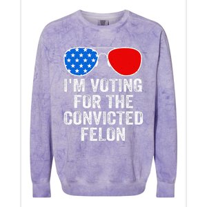 IM Voting For The Convicted Felon Funny Pro 2024 Colorblast Crewneck Sweatshirt