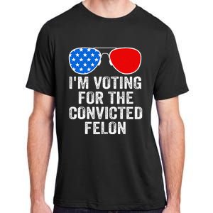 IM Voting For The Convicted Felon Funny Pro 2024 Adult ChromaSoft Performance T-Shirt