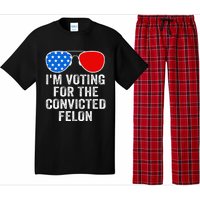 IM Voting For The Convicted Felon Funny Pro 2024 Pajama Set