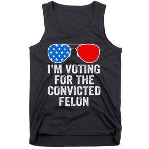 IM Voting For The Convicted Felon Funny Pro 2024 Tank Top