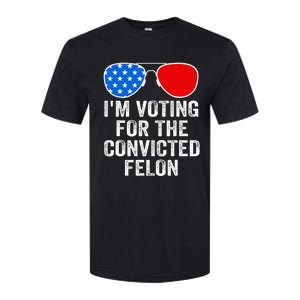 IM Voting For The Convicted Felon Funny Pro 2024 Softstyle CVC T-Shirt