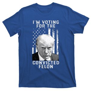 IM Voting For The Convicted Felon Funny Pro 2024 T-Shirt