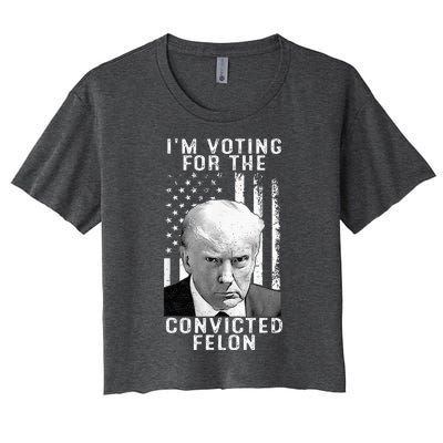 IM Voting For The Convicted Felon Funny Pro 2024 Women's Crop Top Tee