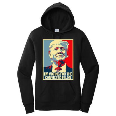 IM Voting For The Convicted Felon Women's Pullover Hoodie