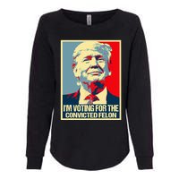 IM Voting For The Convicted Felon Womens California Wash Sweatshirt