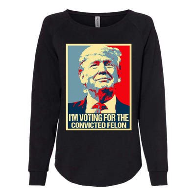 IM Voting For The Convicted Felon Womens California Wash Sweatshirt