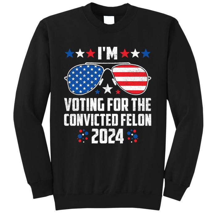 IM Voting Felon 2024 Voting For Felon Women Convicted Felon Tall Sweatshirt