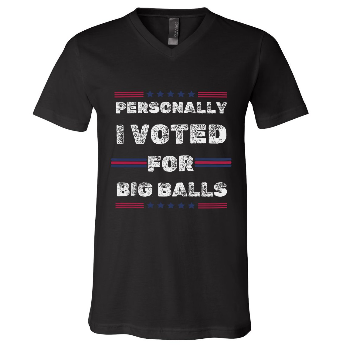 I Voted For Big Balls Funny Political V-Neck T-Shirt
