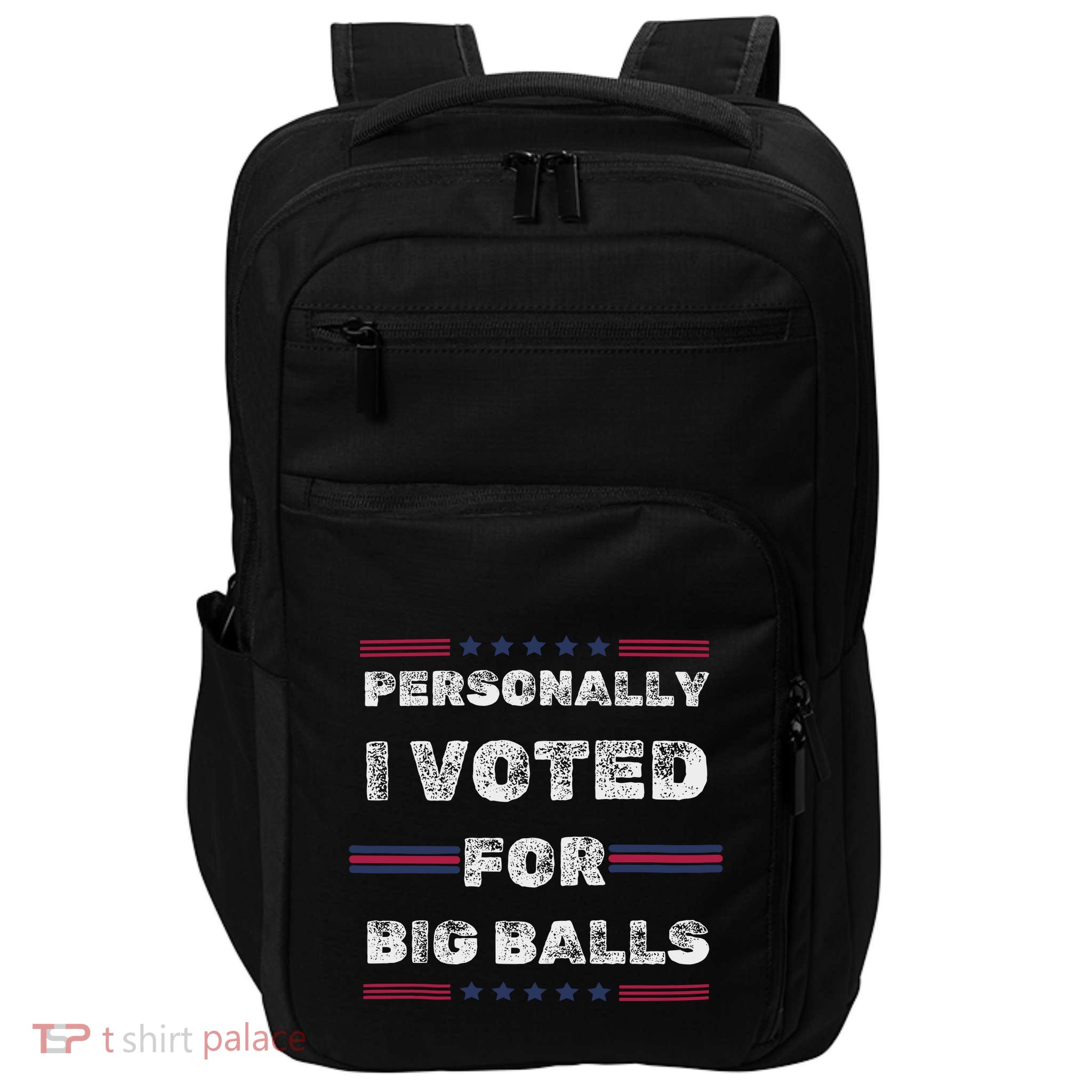I Voted For Big Balls Funny Political Impact Tech Backpack