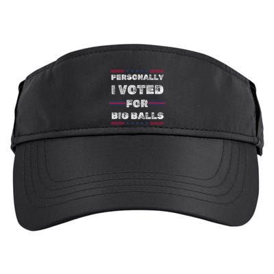 I Voted For Big Balls Funny Political Adult Drive Performance Visor