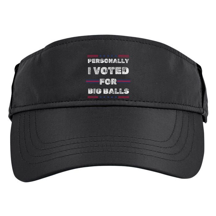 I Voted For Big Balls Funny Political Adult Drive Performance Visor