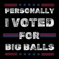 I Voted For Big Balls Funny Political 16 in Basic Backpack