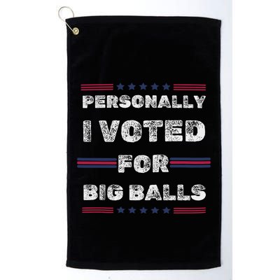 I Voted For Big Balls Funny Political Golf Towel