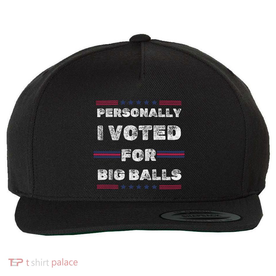 I Voted For Big Balls Funny Political Wool Snapback Cap