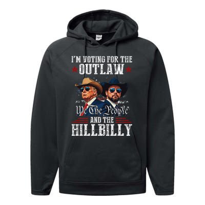 IM Voting For The Outlaw And The Hillbilly Trump Vance 2024 Performance Fleece Hoodie