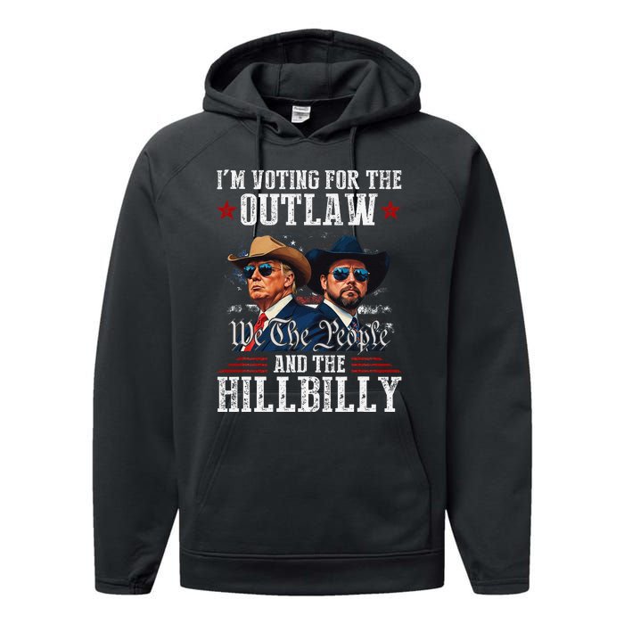 IM Voting For The Outlaw And The Hillbilly Trump Vance 2024 Performance Fleece Hoodie