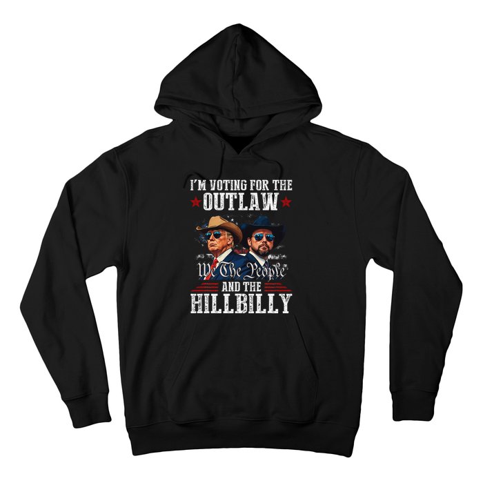 IM Voting For The Outlaw And The Hillbilly Trump Vance 2024 Hoodie