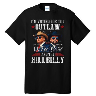 IM Voting For The Outlaw And The Hillbilly Trump Vance 2024 Tall T-Shirt