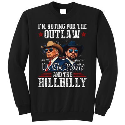 IM Voting For The Outlaw And The Hillbilly Trump Vance 2024 Tall Sweatshirt