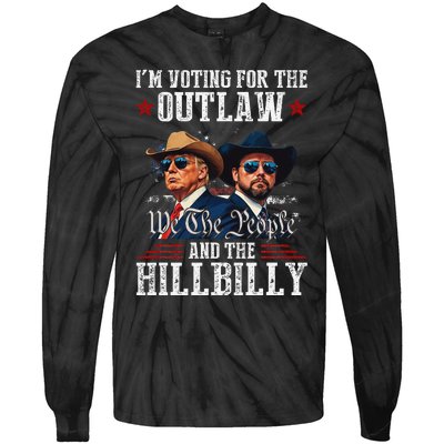 IM Voting For The Outlaw And The Hillbilly Trump Vance 2024 Tie-Dye Long Sleeve Shirt